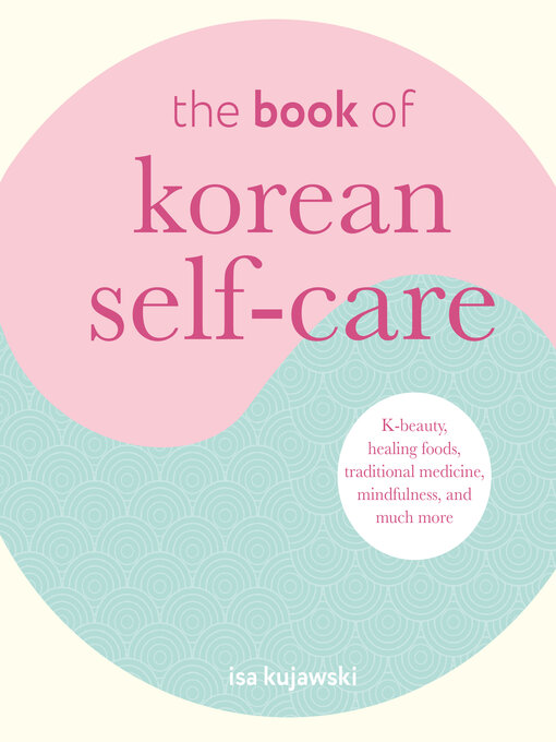 Title details for The Book of Korean Self-Care by Isa Kujawski - Available